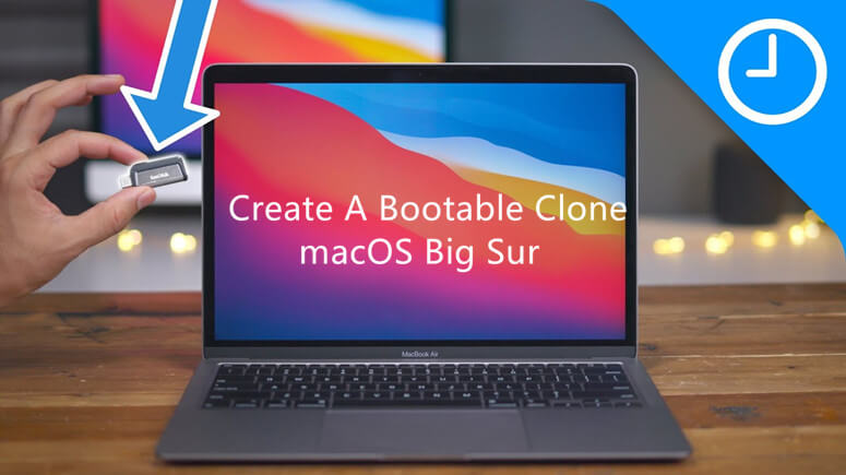 create a bootable clone for macOS Big Sur