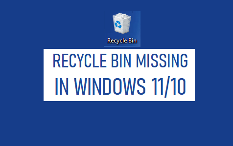 Recycle Bin Is Missing on Windows 11 Desktop